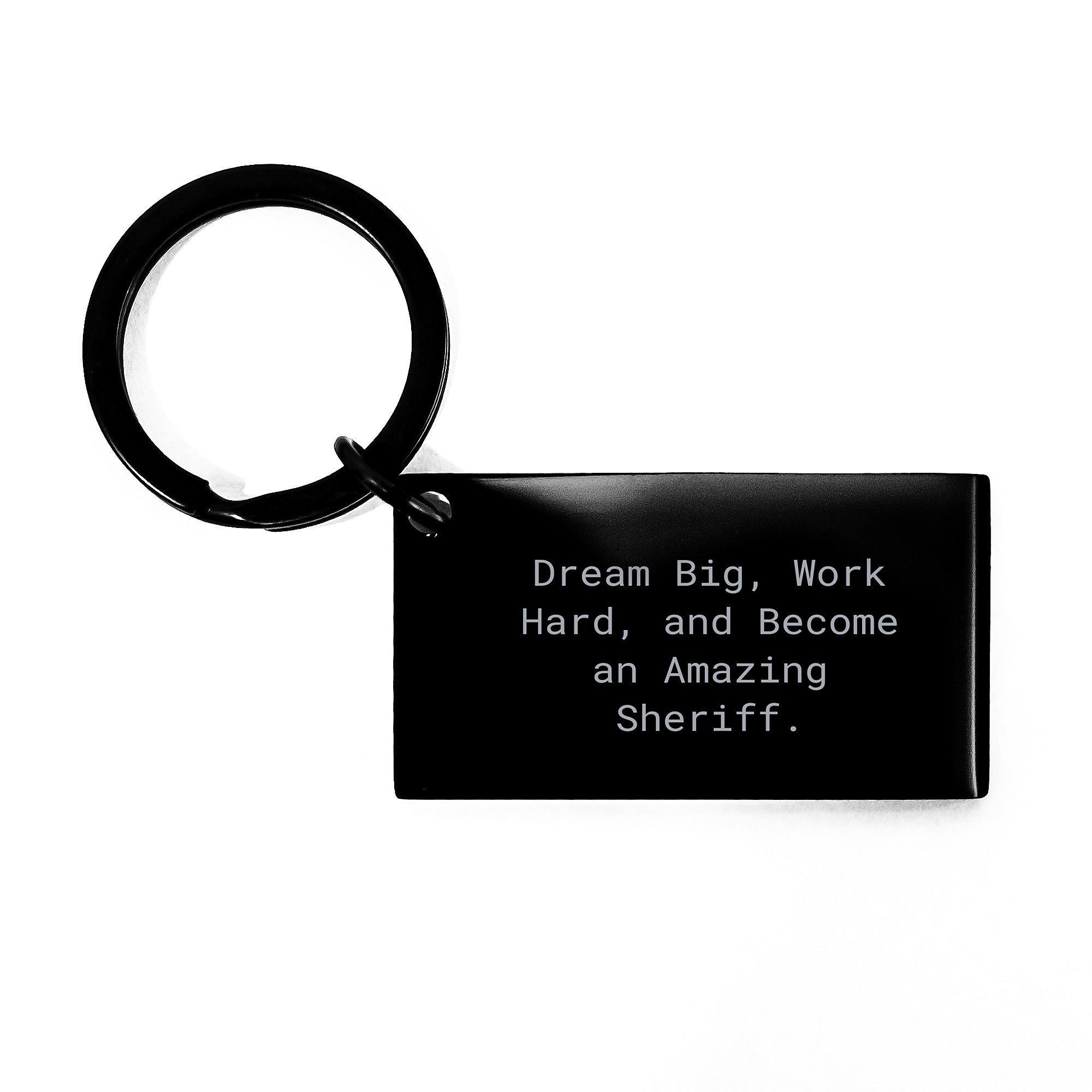 Inspirational Sheriff Keychain Gifts for Men - Dream Big Work Hard, Funny Sheriff Keychain Christmas Unique Gifts, Sheriff Keychain from Friends - Sheriff Keychain for Sheriff Enthusiasts - Image 1