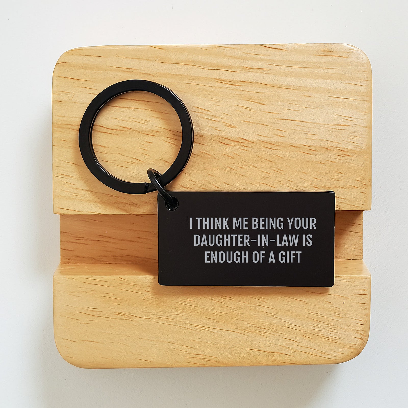 Funny Daughter-in-law Gifts from Men to Daughter-in-law, Engraved Keychain for Graduation, I Think Me Being Your Daughter-in-law Is Enough Of A Gift - Image 2