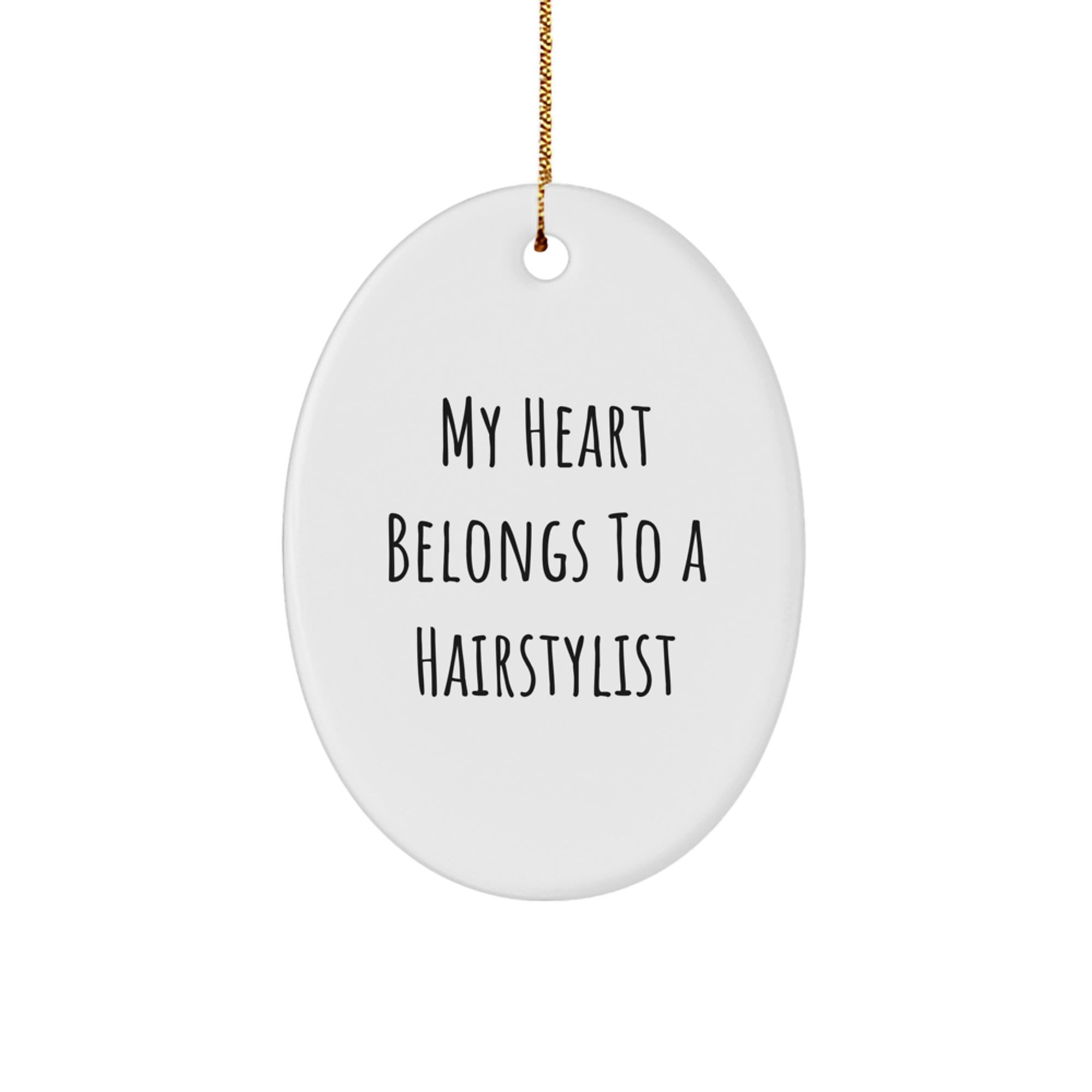 Hairstylist Gifts from Friends - My Heart Belongs To A Hairstylist Oval Ornament, Christmas Unique Gifts for Hairstylist, Funny Quote, Oval Shape, White Color, 3.25 Tall - Image 1