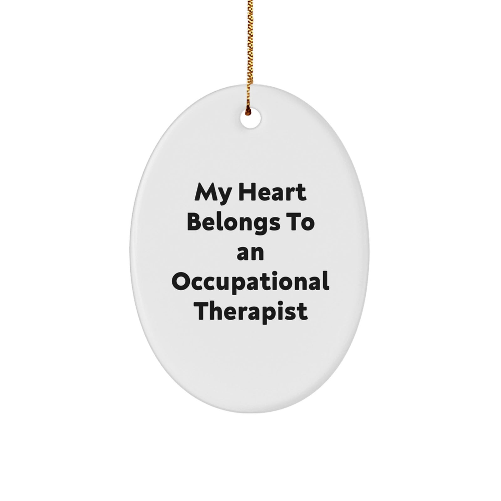 Funny Occupational Therapist Gifts for Men, Women, Friends, Coworkers, Family - Oval Ornament with My Heart Belongs To An Occupational Therapist Quote, Christmas Unique Gifts from Friends - Image 1