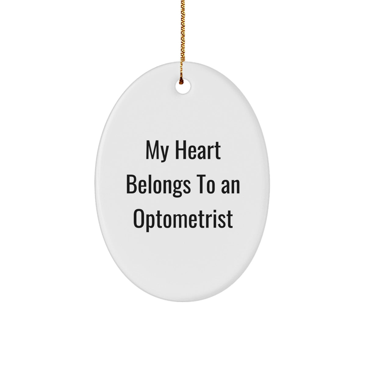Funny Optometrist Gifts from Men - Oval Ornament for Optometrist for Christmas - &#39;My Heart Belongs To An Optometrist&#39; Quote - Image 1