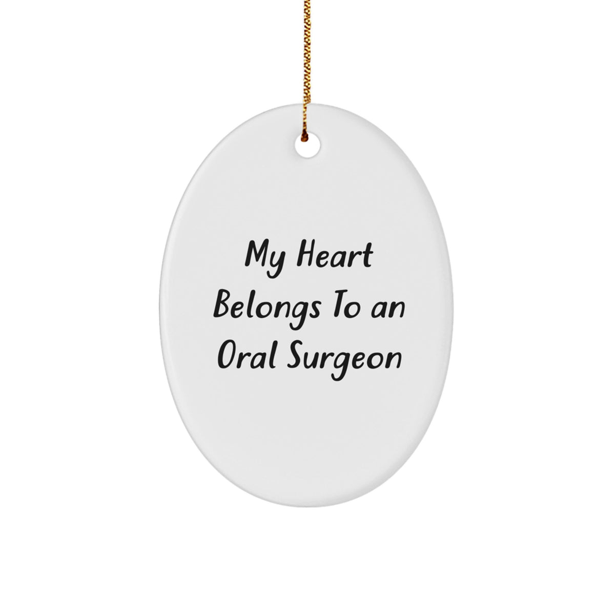 Funny Oral Surgeon Gifts from Men to Oral Surgeon Friends, Oval Ornament with 'My Heart Belongs To An Oral Surgeon' Quote, Christmas Unique Gifts - Image 1