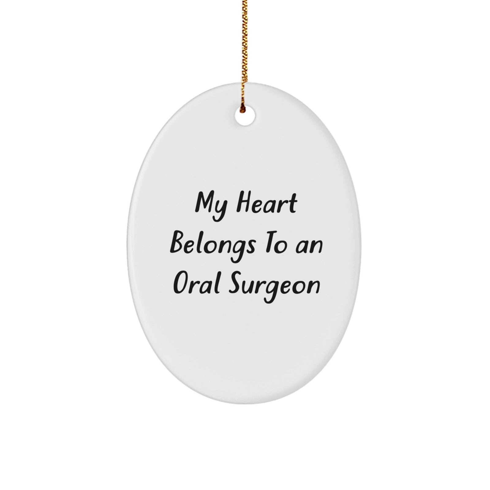 Funny Oral Surgeon Gifts from Men to Oral Surgeon Friends, Oval Ornament with 'My Heart Belongs To An Oral Surgeon' Quote, Christmas Unique Gifts - Image 1