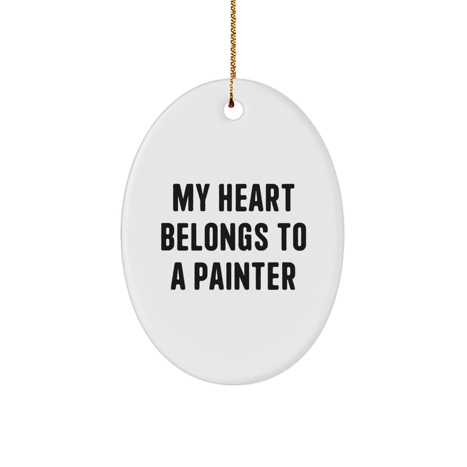 Funny Painter Gifts from Friends for Painter Lovers - Oval Ornament My Heart Belongs To A Painter - Christmas Unique Gifts - Image 1