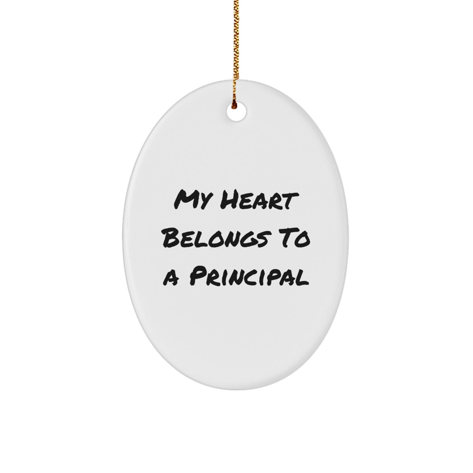 Funny Principal Gifts - Oval Ornament 'My Heart Belongs To A Principal' - Christmas Unique Gifts from Friends for Principal - Image 1