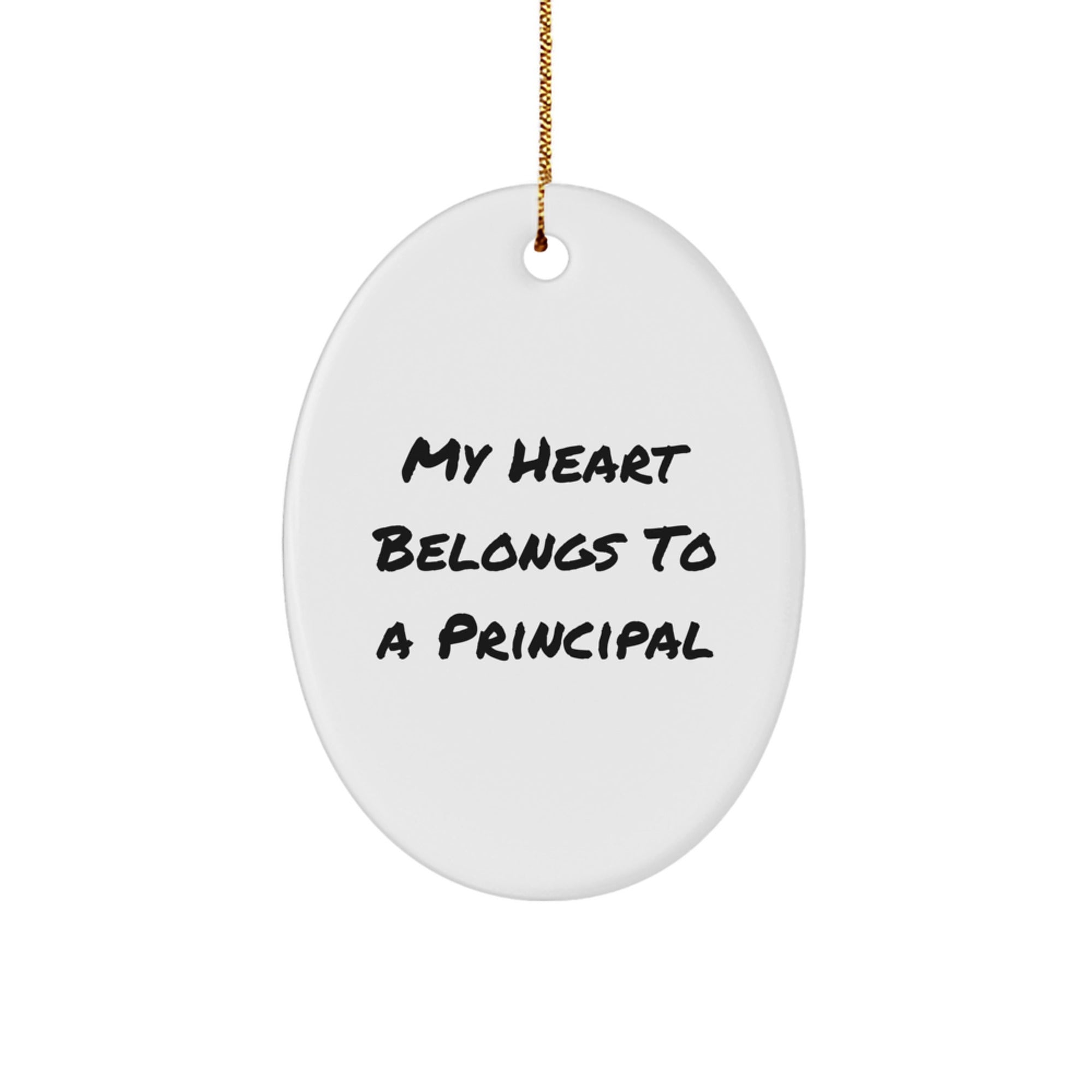 Funny Principal Gifts - Oval Ornament 'My Heart Belongs To A Principal' - Christmas Unique Gifts from Friends for Principal - Image 1