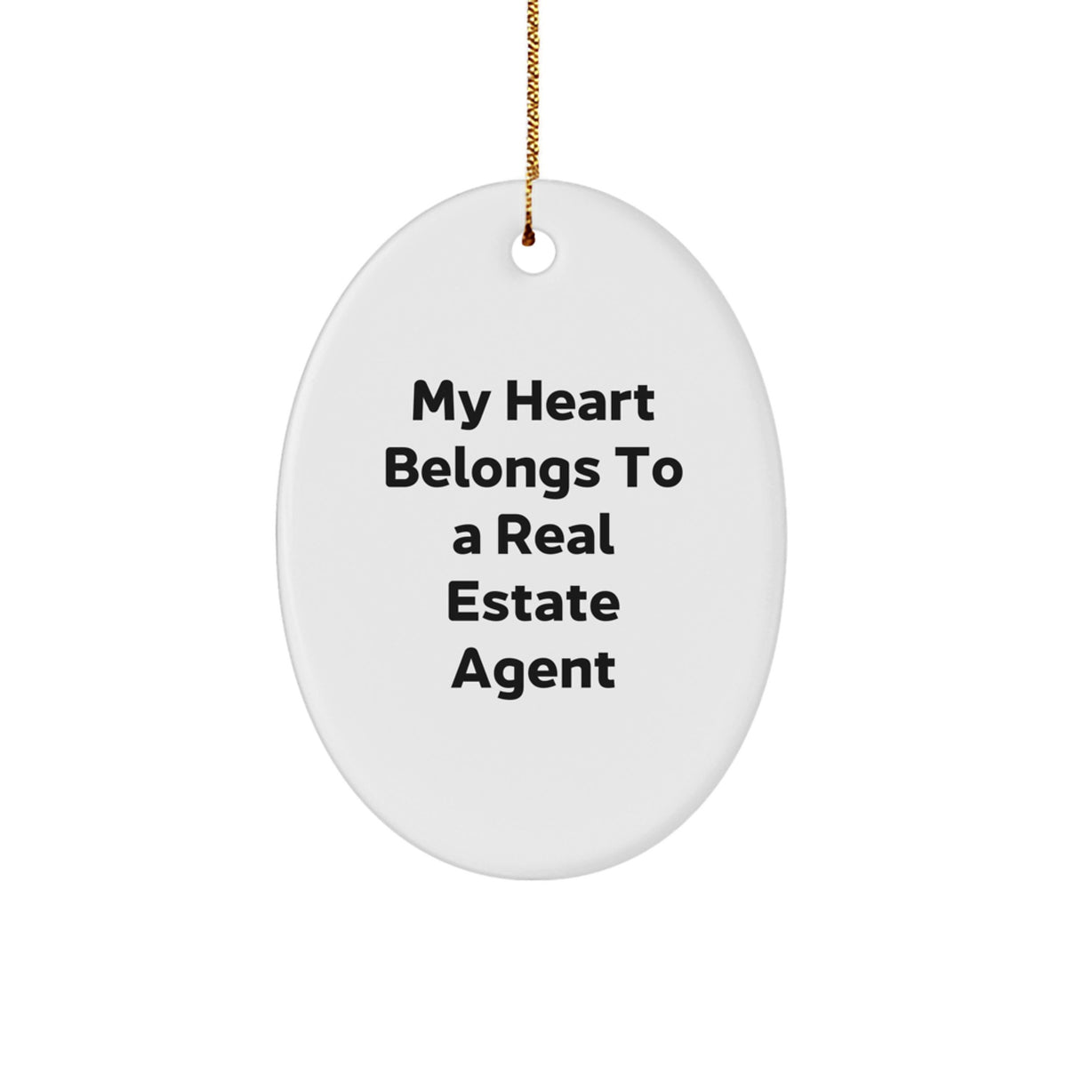 Funny Real Estate Agent Gifts for Him, Unique Oval Ornament with 'My Heart Belongs To A Real Estate Agent' Quote, Gifts from Friends or Family for Christmas - Image 1