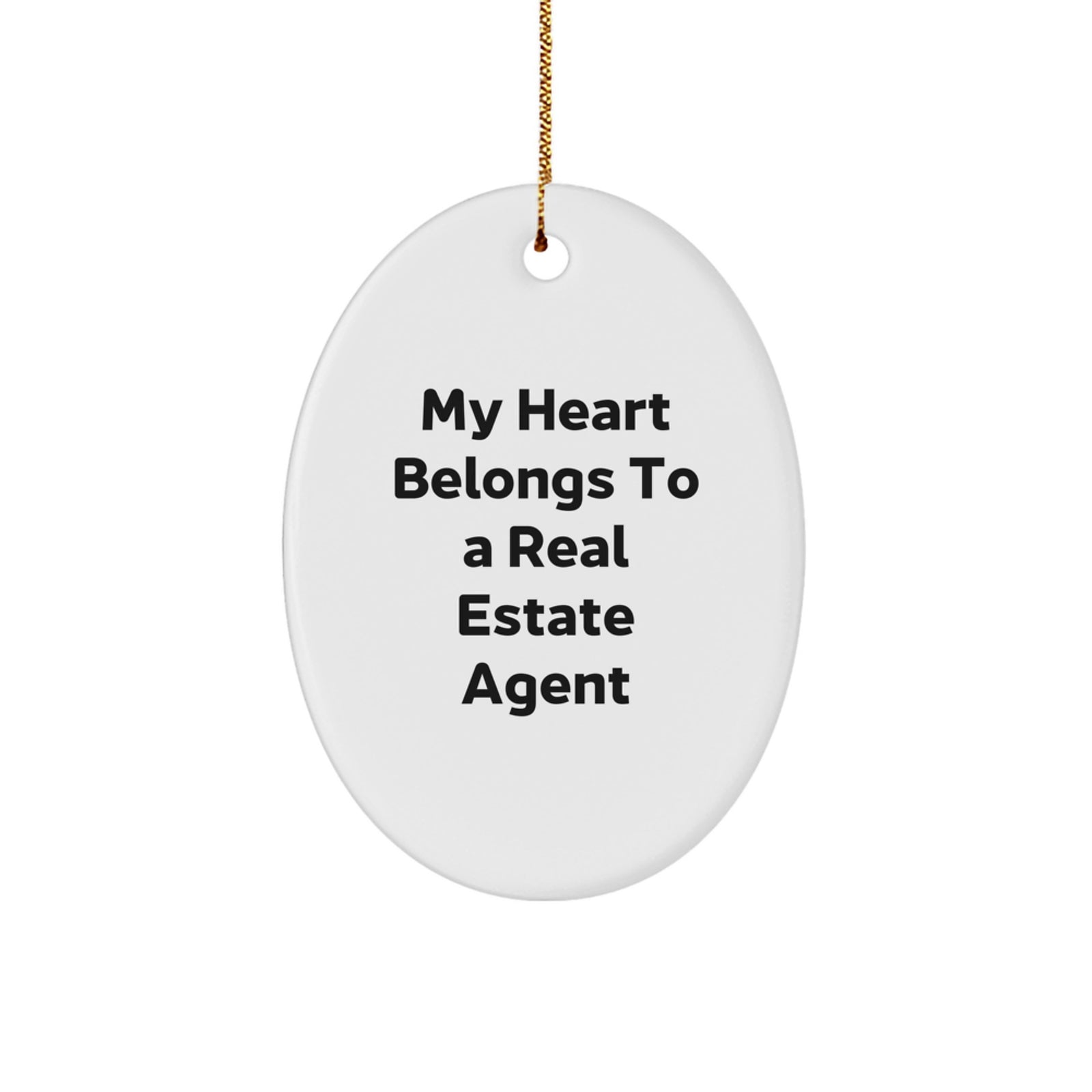 Funny Real Estate Agent Gifts for Him, Unique Oval Ornament with 'My Heart Belongs To A Real Estate Agent' Quote, Gifts from Friends or Family for Christmas - Image 1