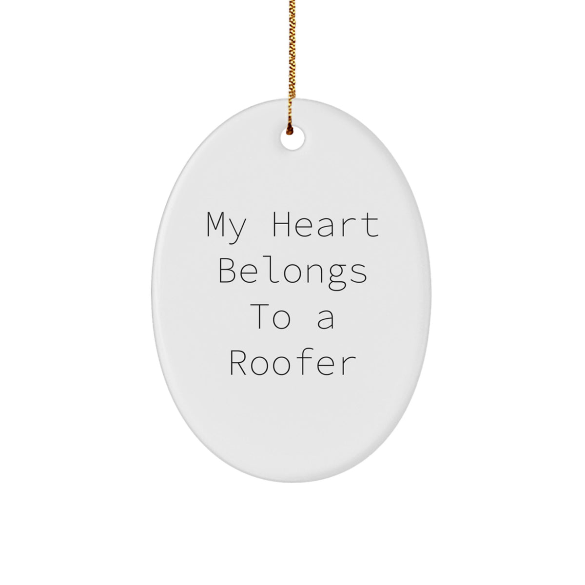 Funny Roofer Gifts for Men, Oval Ornament, My Heart Belongs To A Roofer, Christmas Unique Decorations Gifts from Friends, Family, Coworkers - Image 1