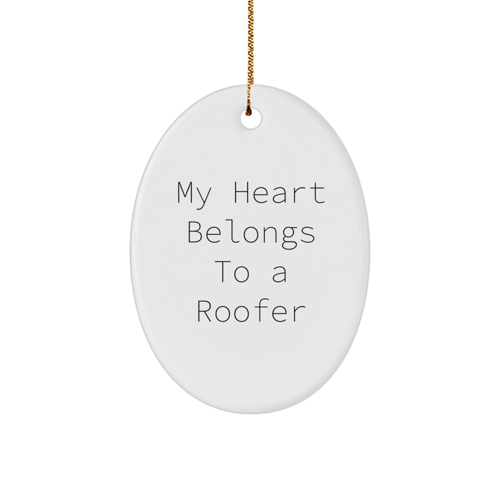 Funny Roofer Gifts for Men, Oval Ornament, My Heart Belongs To A Roofer, Christmas Unique Decorations Gifts from Friends, Family, Coworkers - Image 1
