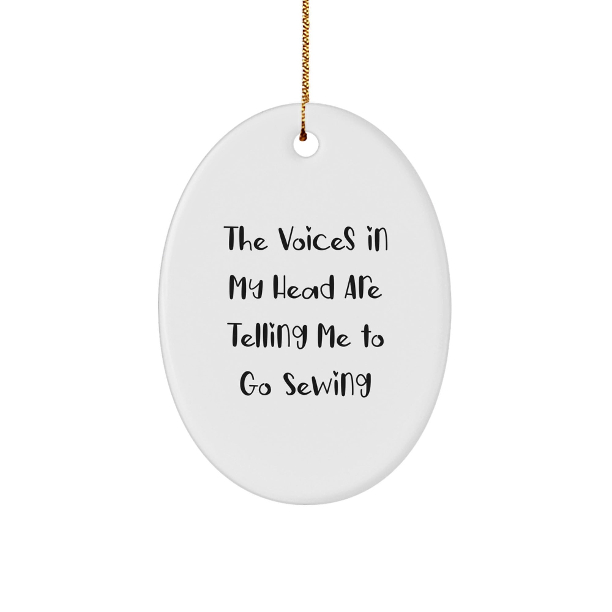 Funny Sewing Gifts from Friends to Coworkers - Oval Ornament with The Voices In My Head Are Telling Me To Go Sewing Quote - Christmas Unique Gifts - Image 1