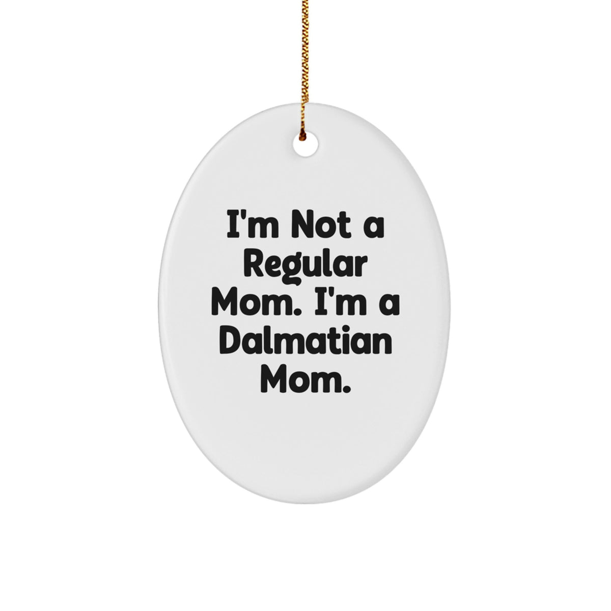 Dalmatian Dog Mom Funny Oval Ornament for Christmas Unique Gifts from Friends Family - Image 1