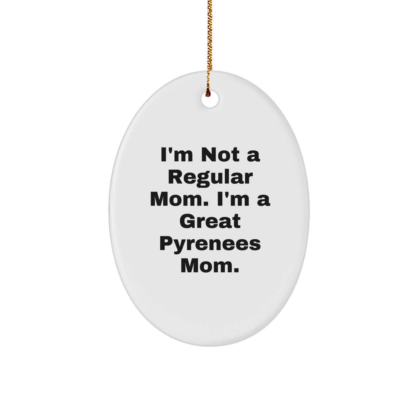 Great Pyrenees Mom Oval Ornament, Funny Christmas Unique Gifts from Family, Friends, or Coworkers to Great Pyrenees Dog Lovers, Unique Presents for Women, Men, or Kids - Image 1