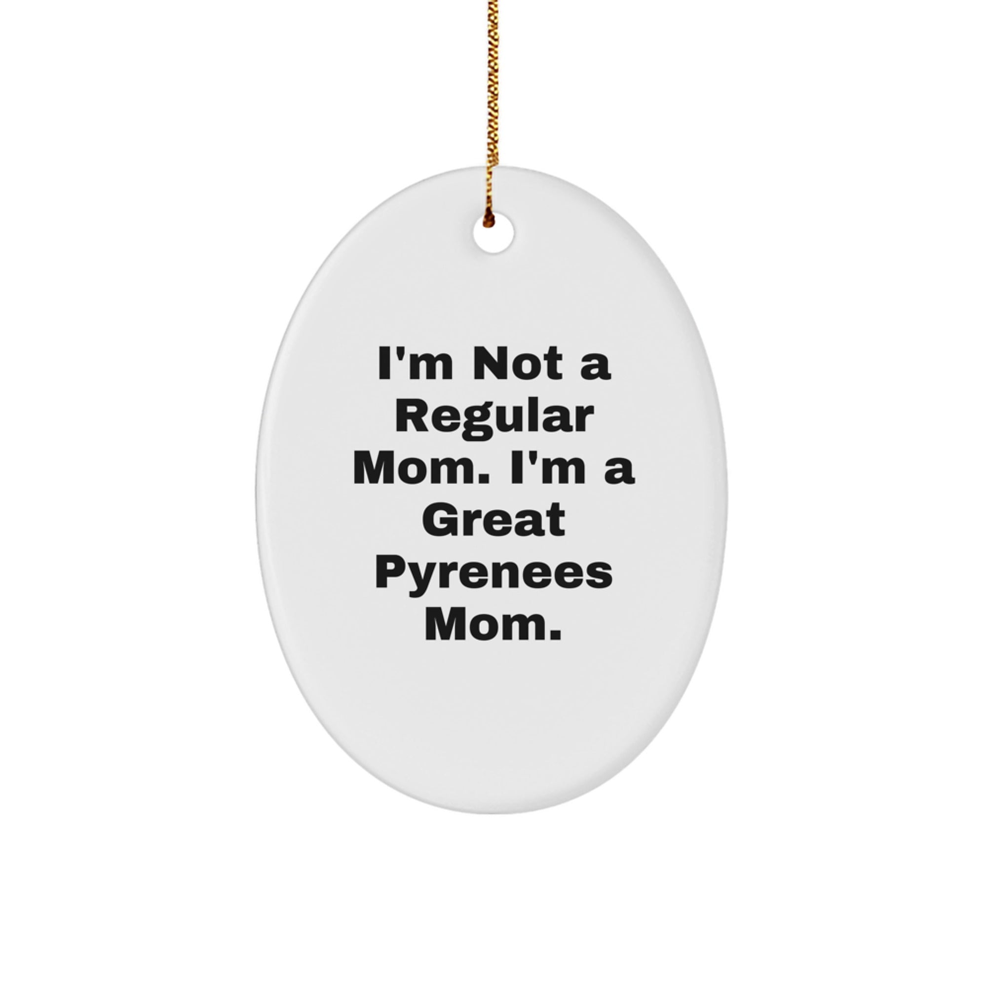 Great Pyrenees Mom Oval Ornament, Funny Christmas Unique Gifts from Family, Friends, or Coworkers to Great Pyrenees Dog Lovers, Unique Presents for Women, Men, or Kids - Image 1