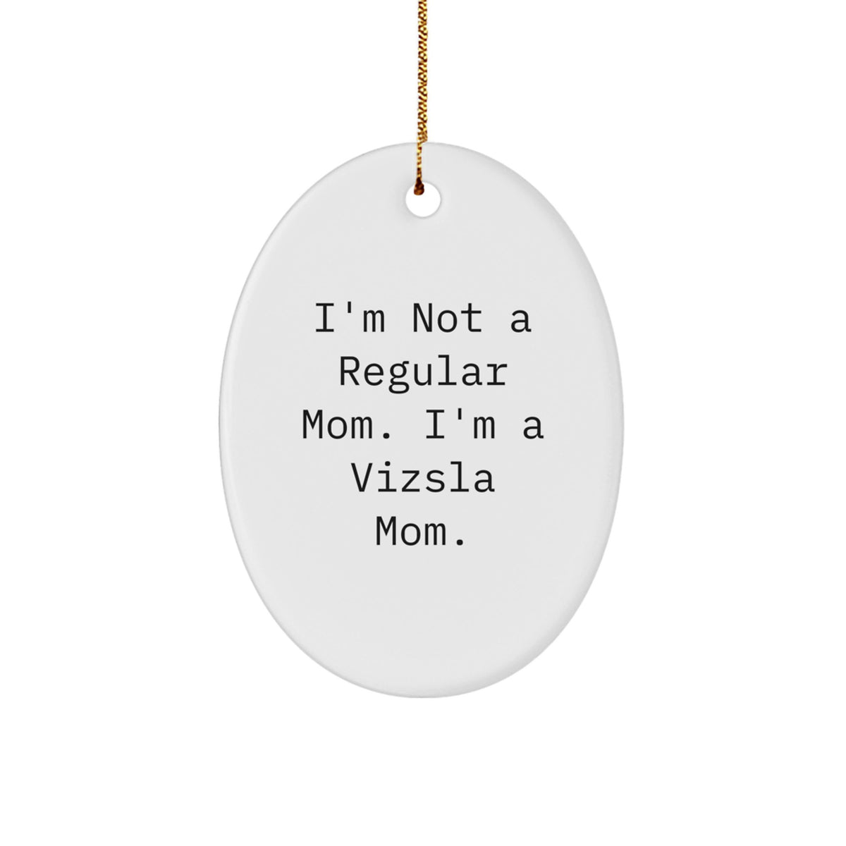Funny Vizsla Dog Mom Christmas Unique Gifts for Women - Oval Ornament - Image 1