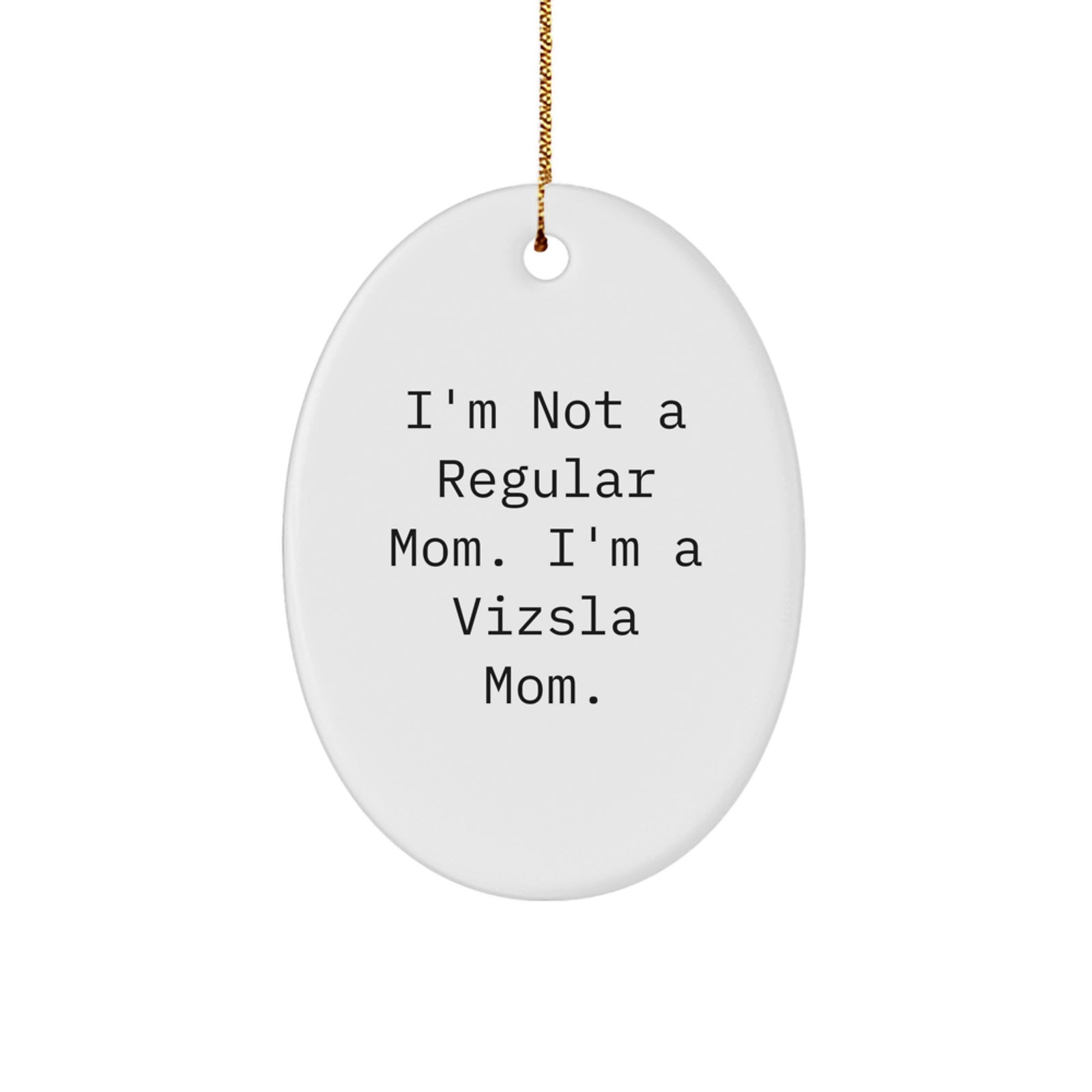 Funny Vizsla Dog Mom Christmas Unique Gifts for Women - Oval Ornament - Image 1