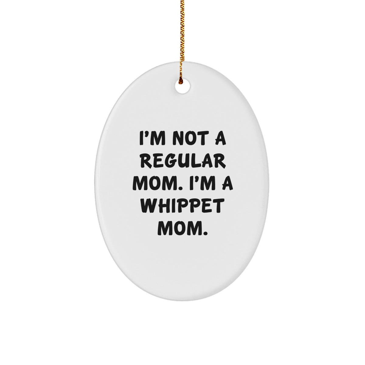 Funny Whippet Dog Mom Gifts for Whippet Mom - Christmas Unique Oval Ornament - Image 1