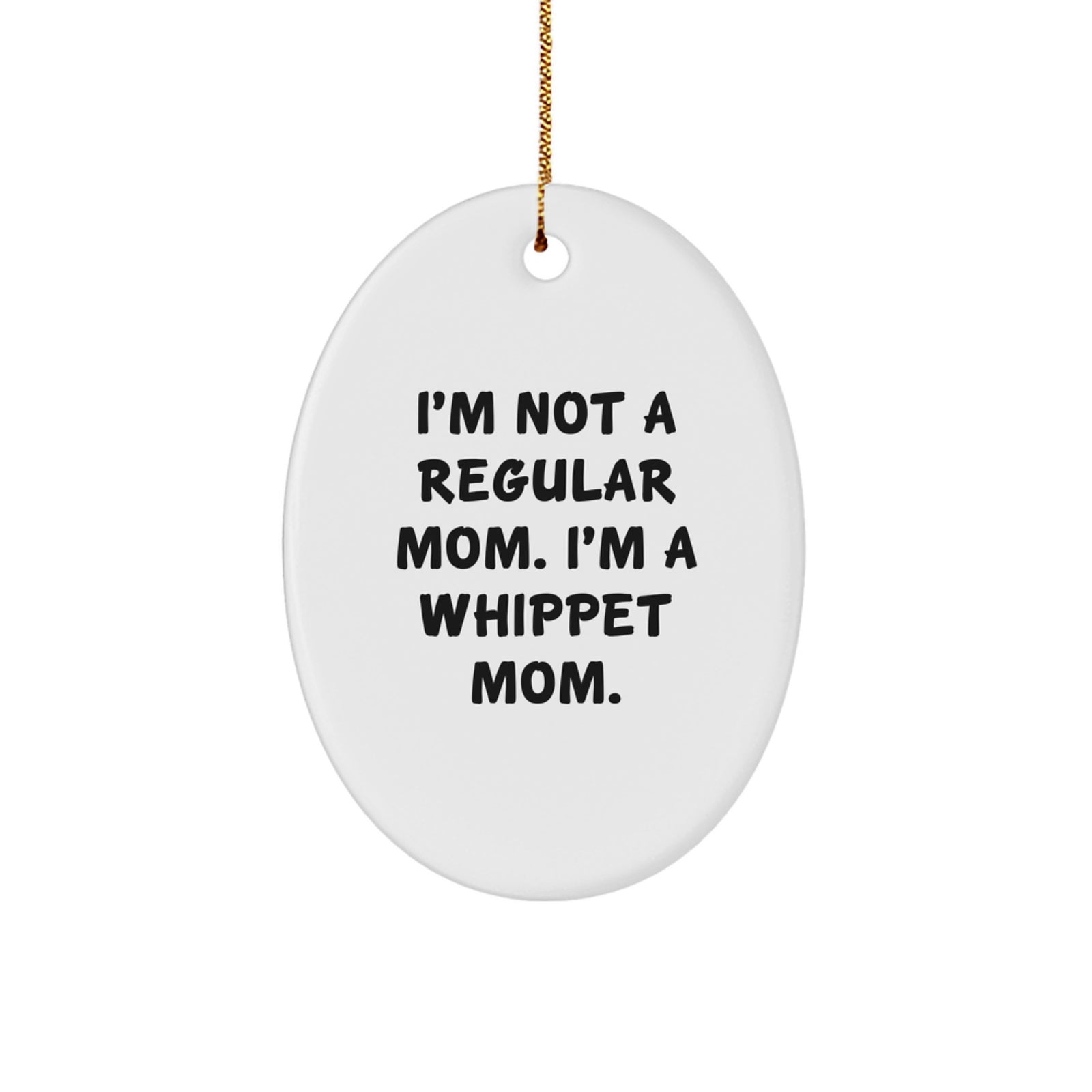 Funny Whippet Dog Mom Gifts for Whippet Mom - Christmas Unique Oval Ornament - Image 1