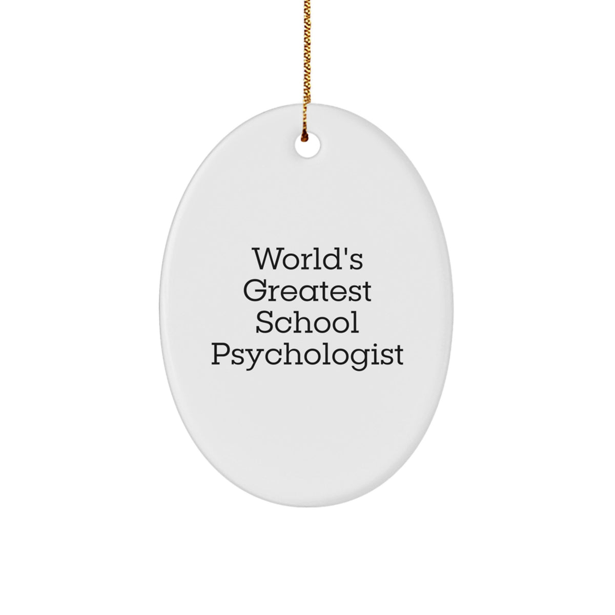 Funny School Psychologist Gifts, Oval Ornament with 'World's Greatest' Quote, Christmas Unique Gifts from Friends to School Psychologist - Image 1
