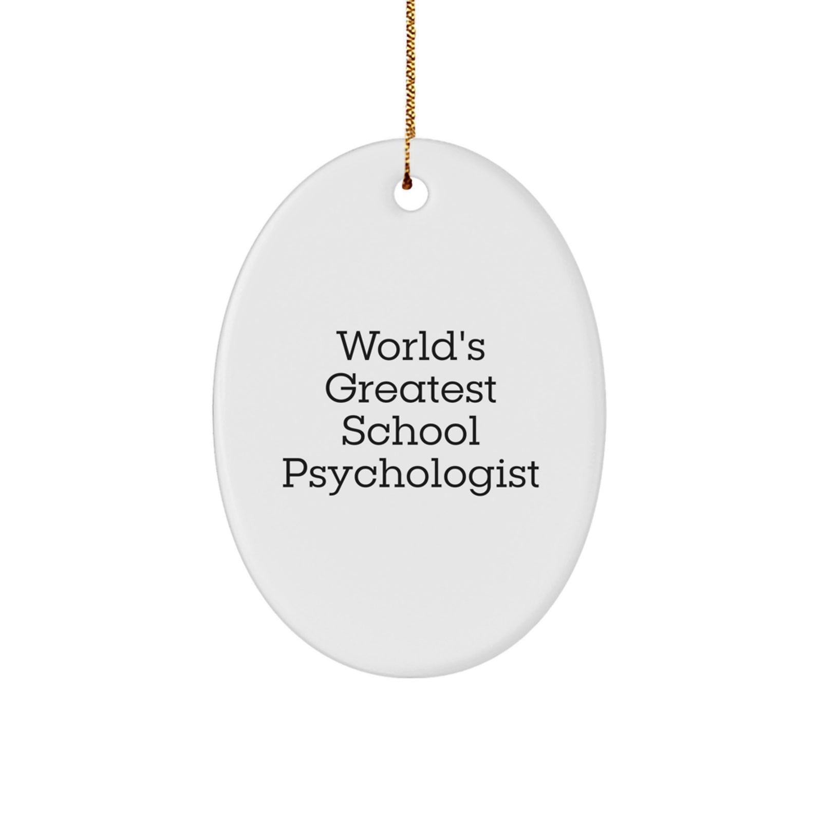 Funny School Psychologist Gifts, Oval Ornament with 'World's Greatest' Quote, Christmas Unique Gifts from Friends to School Psychologist - Image 1
