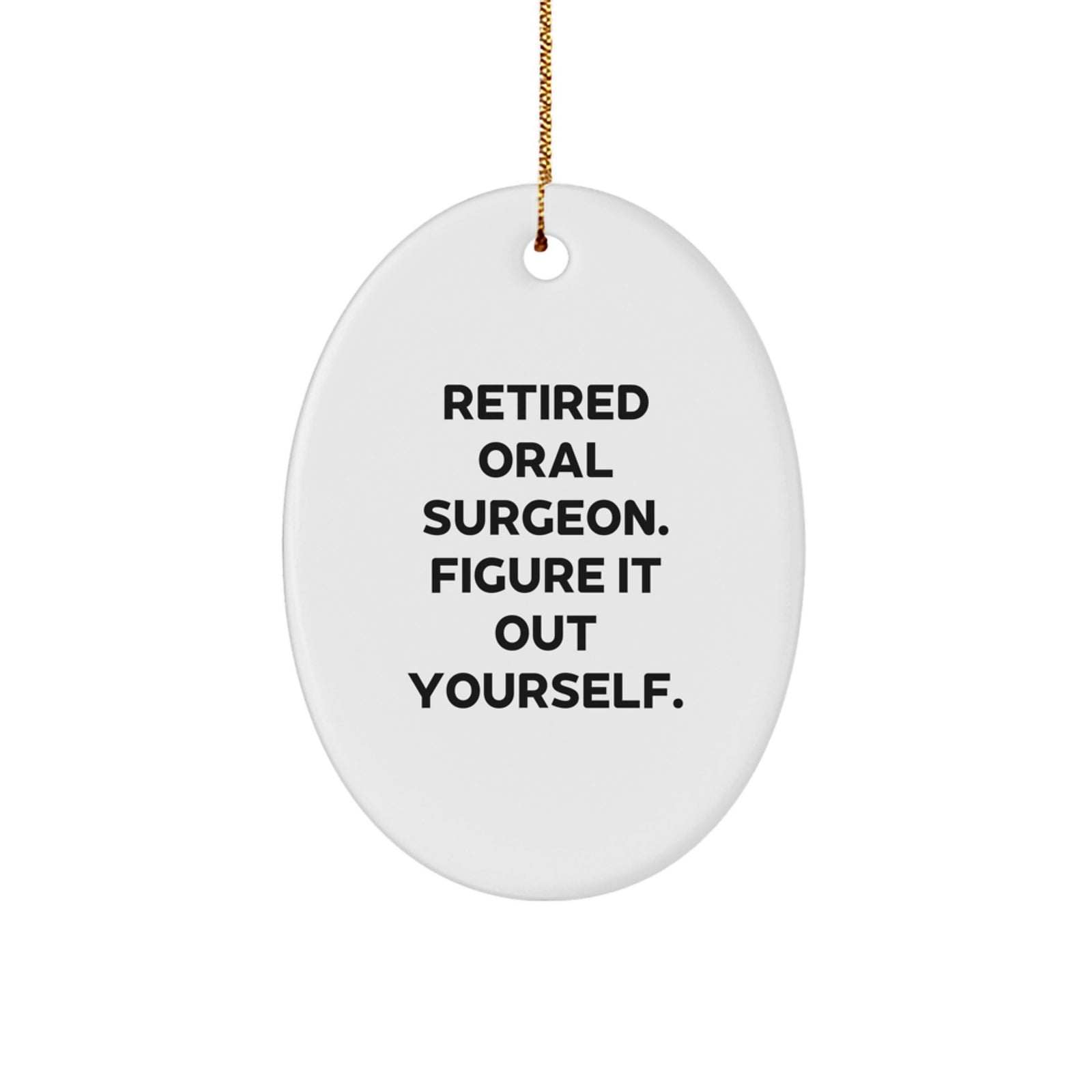Funny Oral Surgeon Oval Ornament, Gifts from Men, Women, Family, Friends for Oral Surgeon Men, Women, Unique Christmas Unique Gifts for Oral Surgeons - Image 1
