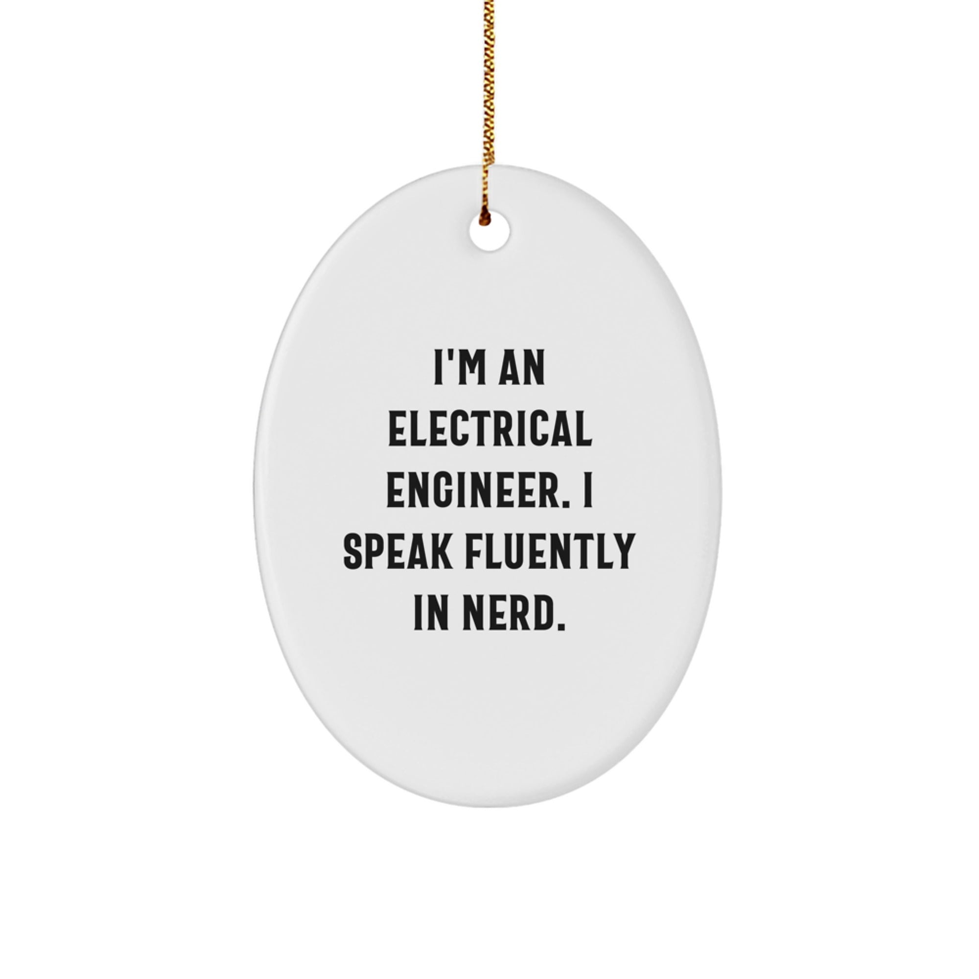 Funny Electrical Engineer Oval Ornament for Men - Gifts from Friends to Family, Perfect for Electrical Engineer Enthusiasts, Electrical Engineer Christmas Unique Gifts - Image 1