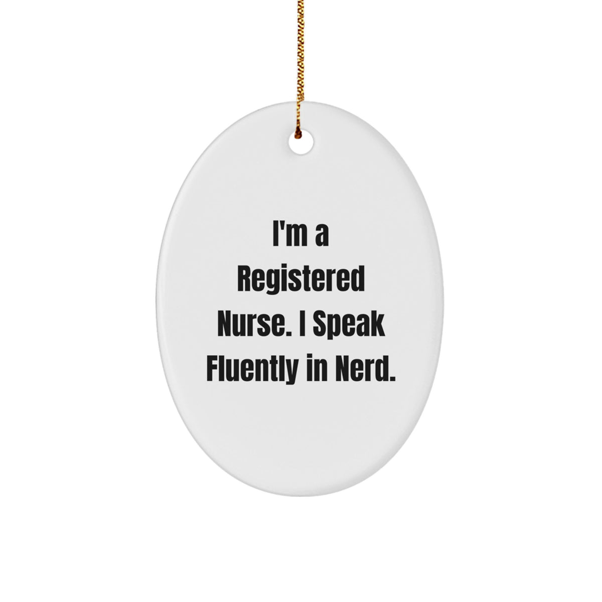 Festive Oval Ornament Gifts from Friends for Registered Nurse Christmas Decorations - 'I Speak Fluently In genius.' - Image 1