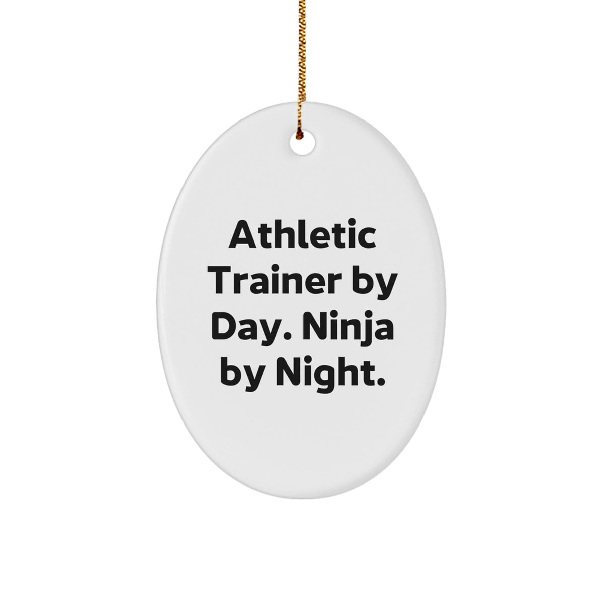 Funny Athletic Trainer Gifts from Men to Friends, Oval Ornament Christmas Unique Decorations, 'Athletic Trainer By Day. Ninja By Night.' - Image 1