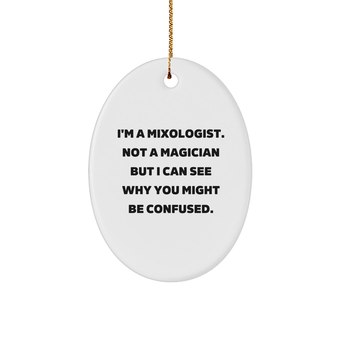 Funny Mixologist Gifts from Men for Men - Oval Ornament Christmas Unique Presents - Image 1
