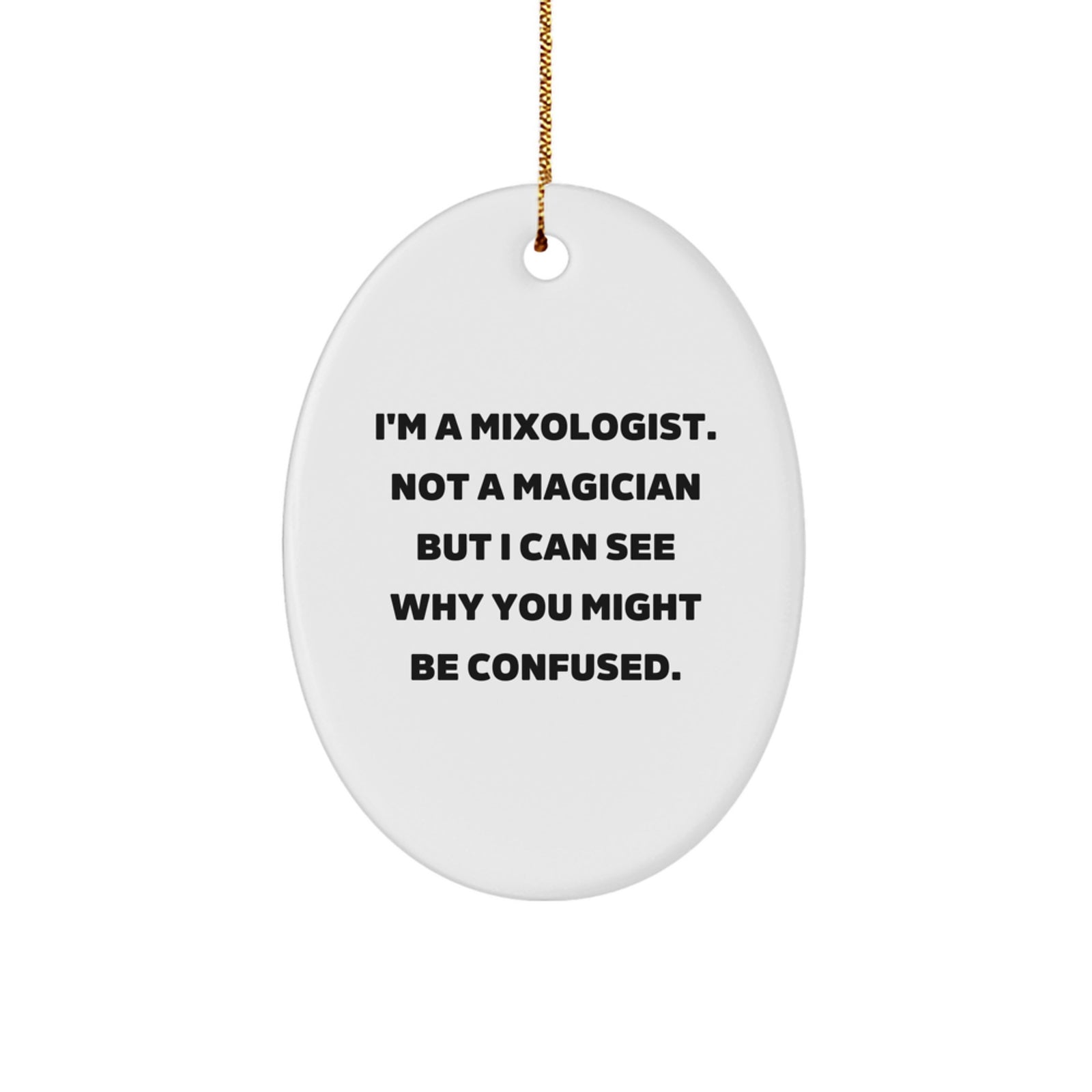 Funny Mixologist Gifts from Men for Men - Oval Ornament Christmas Unique Presents - Image 1