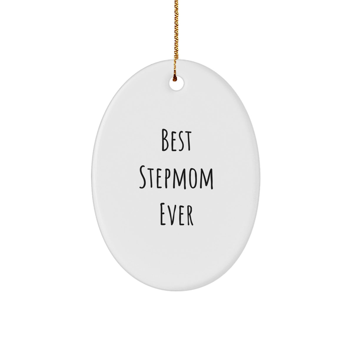 Funny Stepmom Gifts from Men to Best Stepmom Ever, Oval Ornament for Christmas, &#39;Best Stepmom&#39; Quote - Image 1