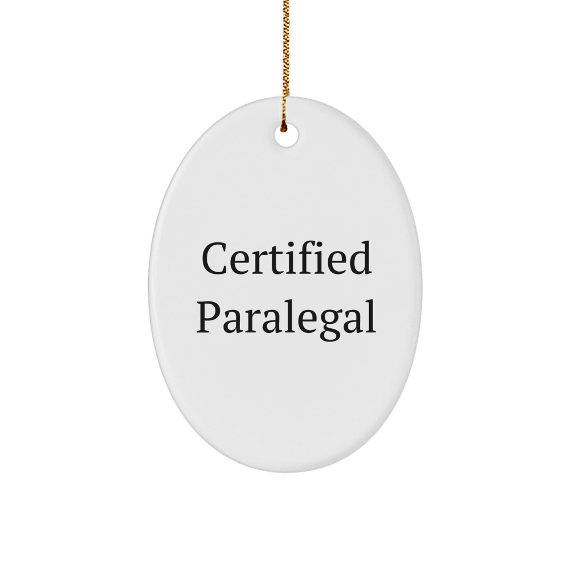 Paralegal Christmas Oval Ornament Gifts from Friends to Certified Paralegal Professionals - 'Certified Paralegal' Quote - Unique Oval Ornament for Paralegal Coworkers, Family and Friends - Image 1