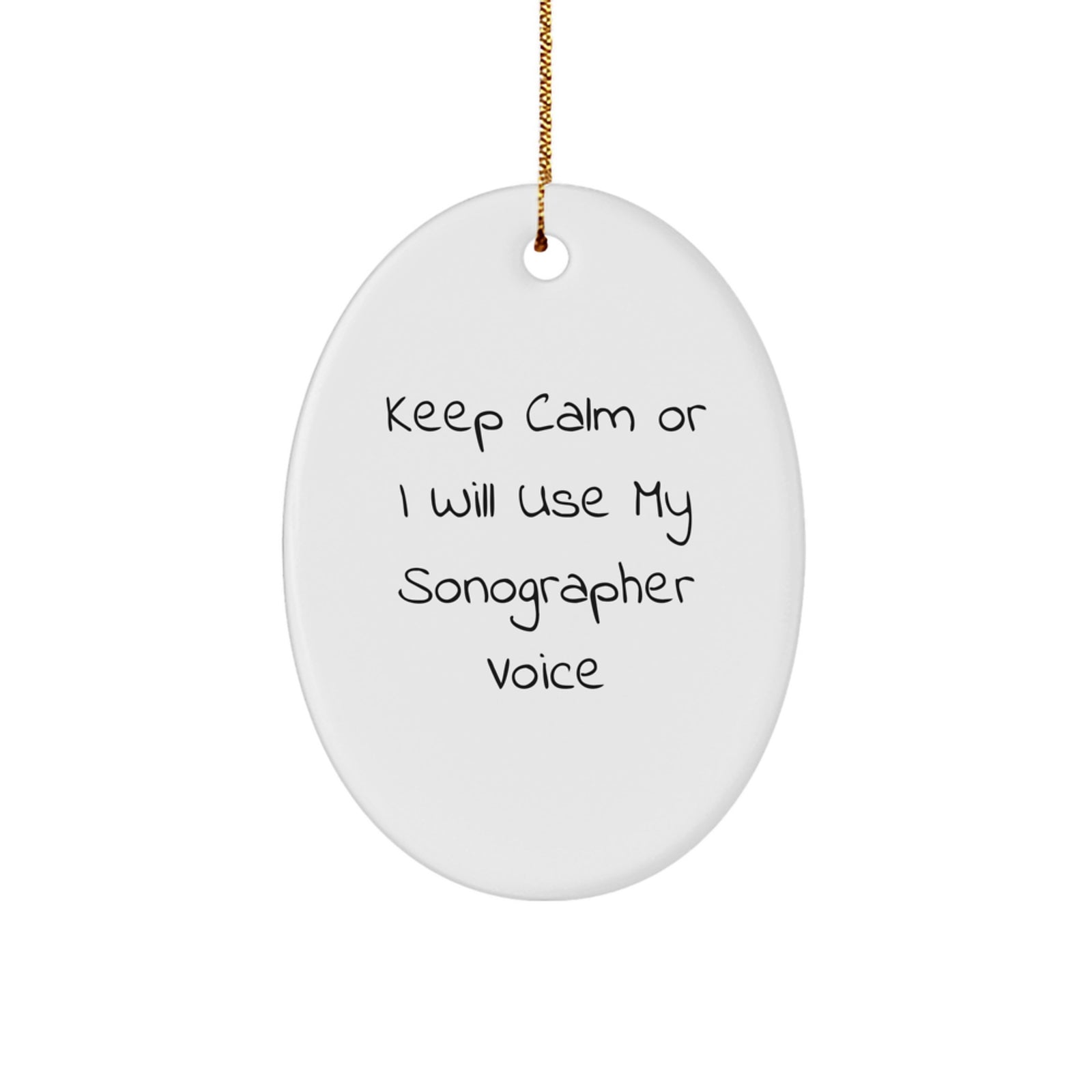 Funny Sonographer Gifts for Men from Friends and Family - Oval Ornament Keep Calm Or I Will Use My Sonographer Voice - Image 1