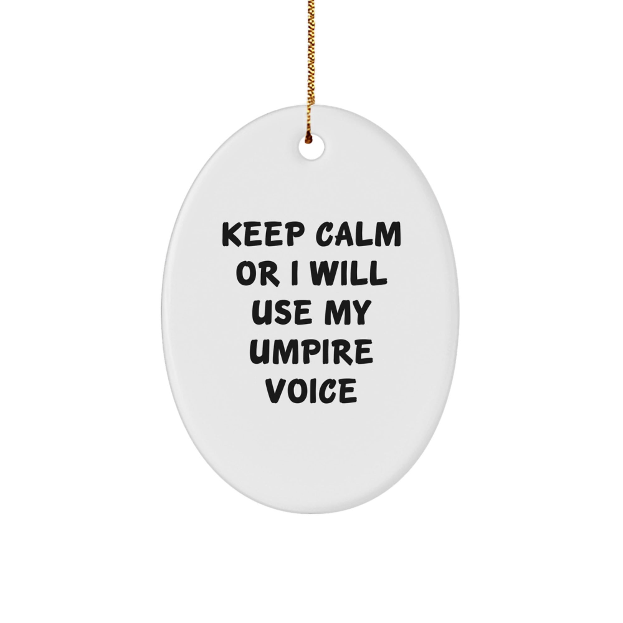 Umpire Gifts from Friends - Keep Calm or I'll Use My Umpire Voice Oval Ornament, Funny Umpire Decor for Men, Women, Coworkers, and Family - Image 1