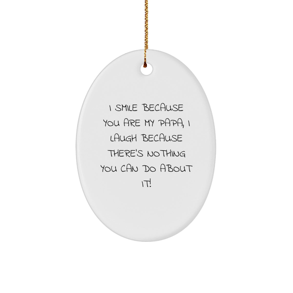 Christmas Gift for Dad Playful Papa Ornament - I Smile Because You Are - Image 1