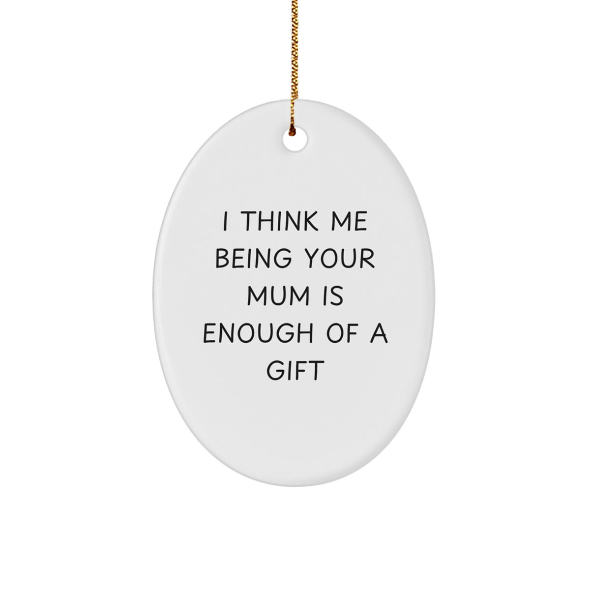 Funny Mum Oval Ornament - Gifts from Family and Friends for Mum, Oval Shaped Mum Gift, Christmas Unique Gifts - Image 1