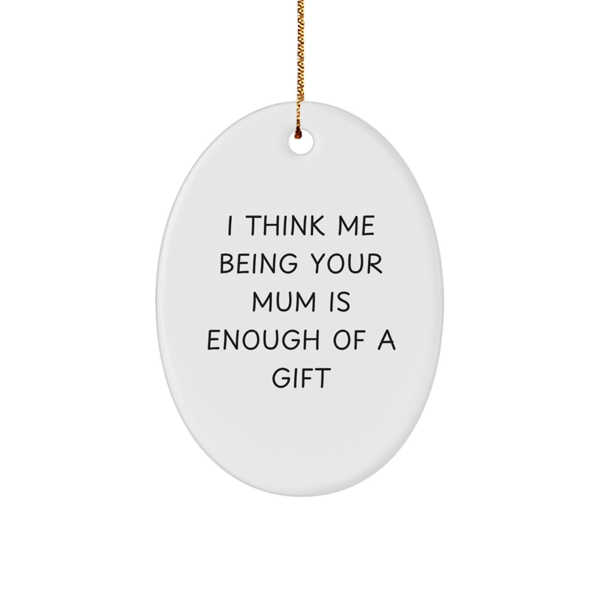 Funny Mum Oval Ornament - Gifts from Family and Friends for Mum, Oval Shaped Mum Gift, Christmas Unique Gifts - Image 1