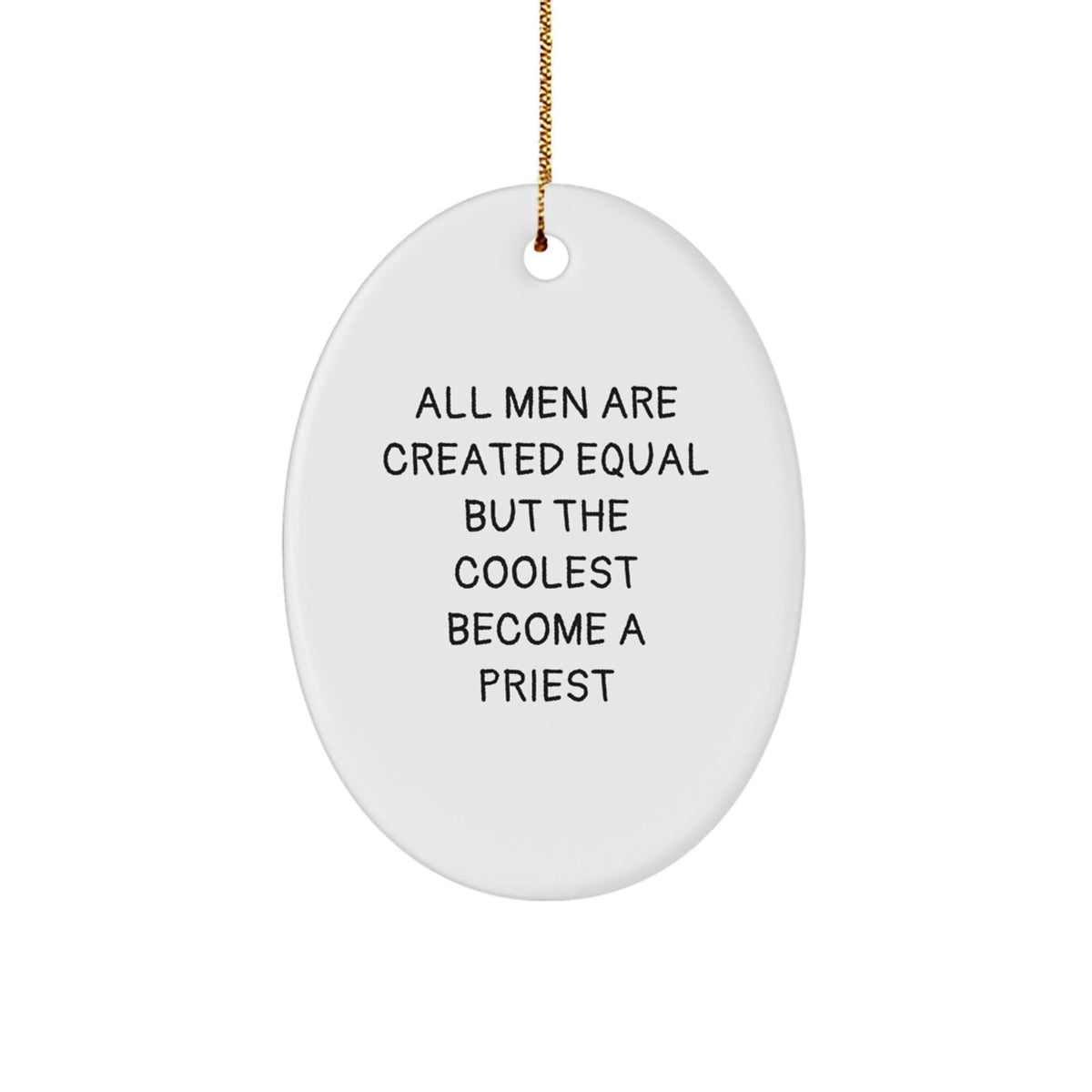 Christmas Gift Collectible Priest Ornament - All Men Are Created Equal - Image 1