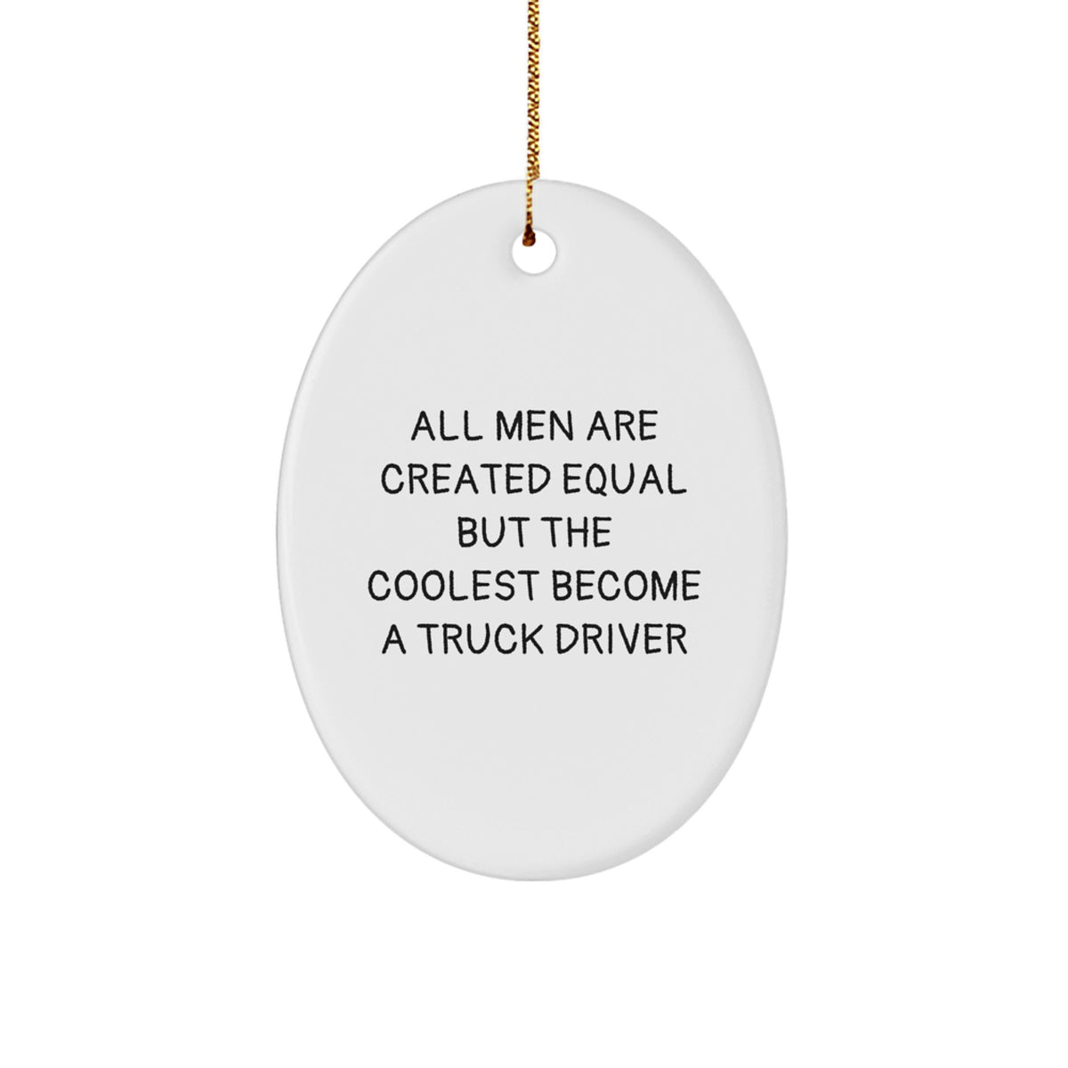 Funny Truck Driver Gifts for Men, Oval Ornament Inspirational Quote, Christmas Unique Decorations, Gifts from Friends, Family, for Truck Drivers - Image 1