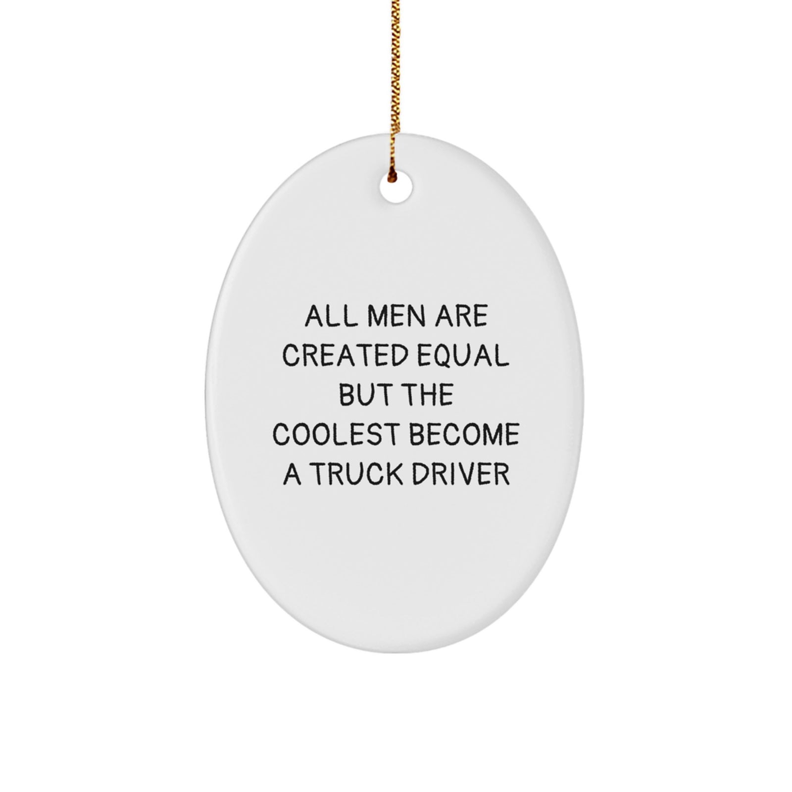 Funny Truck Driver Gifts for Men, Oval Ornament Inspirational Quote, Christmas Unique Decorations, Gifts from Friends, Family, for Truck Drivers - Image 1