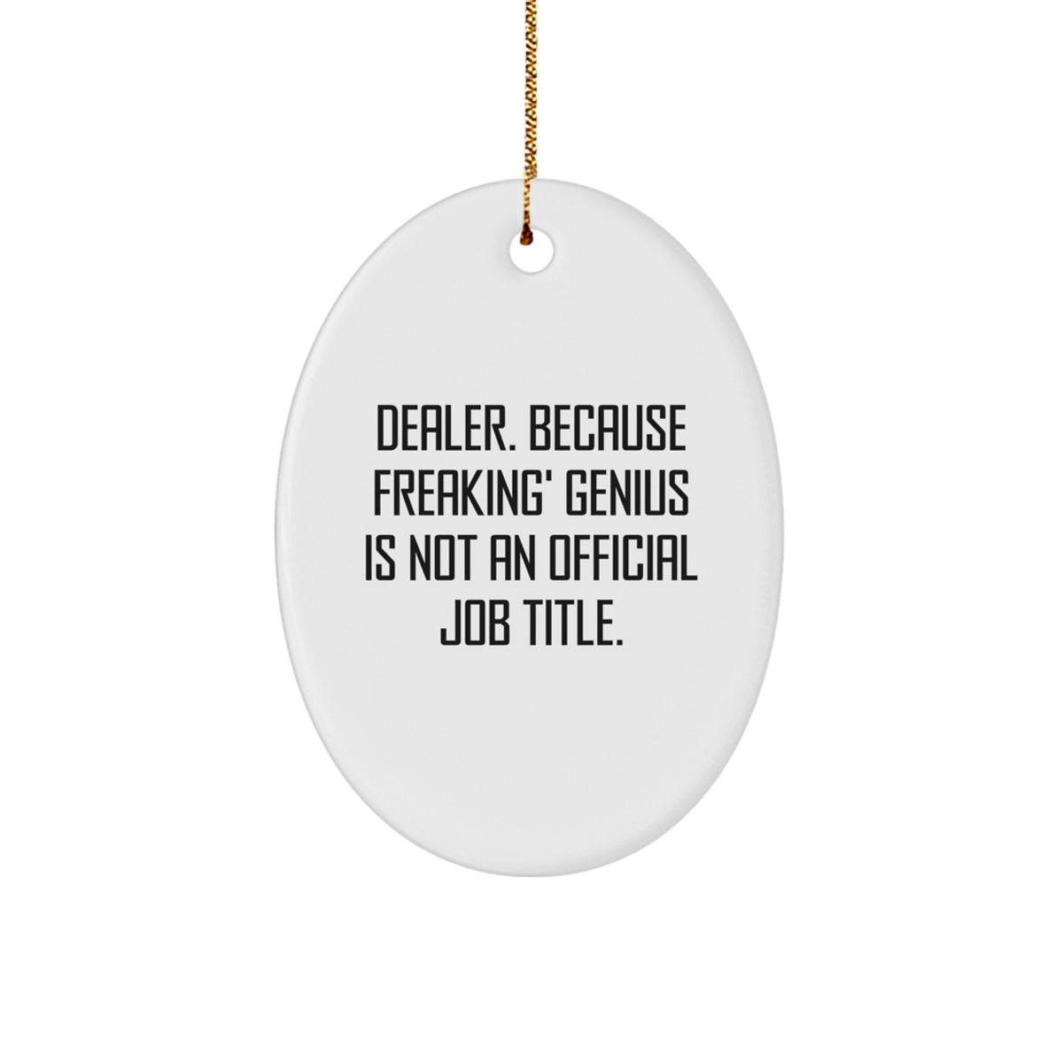 Funny Dealer Gifts Oval Ornament Christmas Unique Decorations From Friends - Image 1