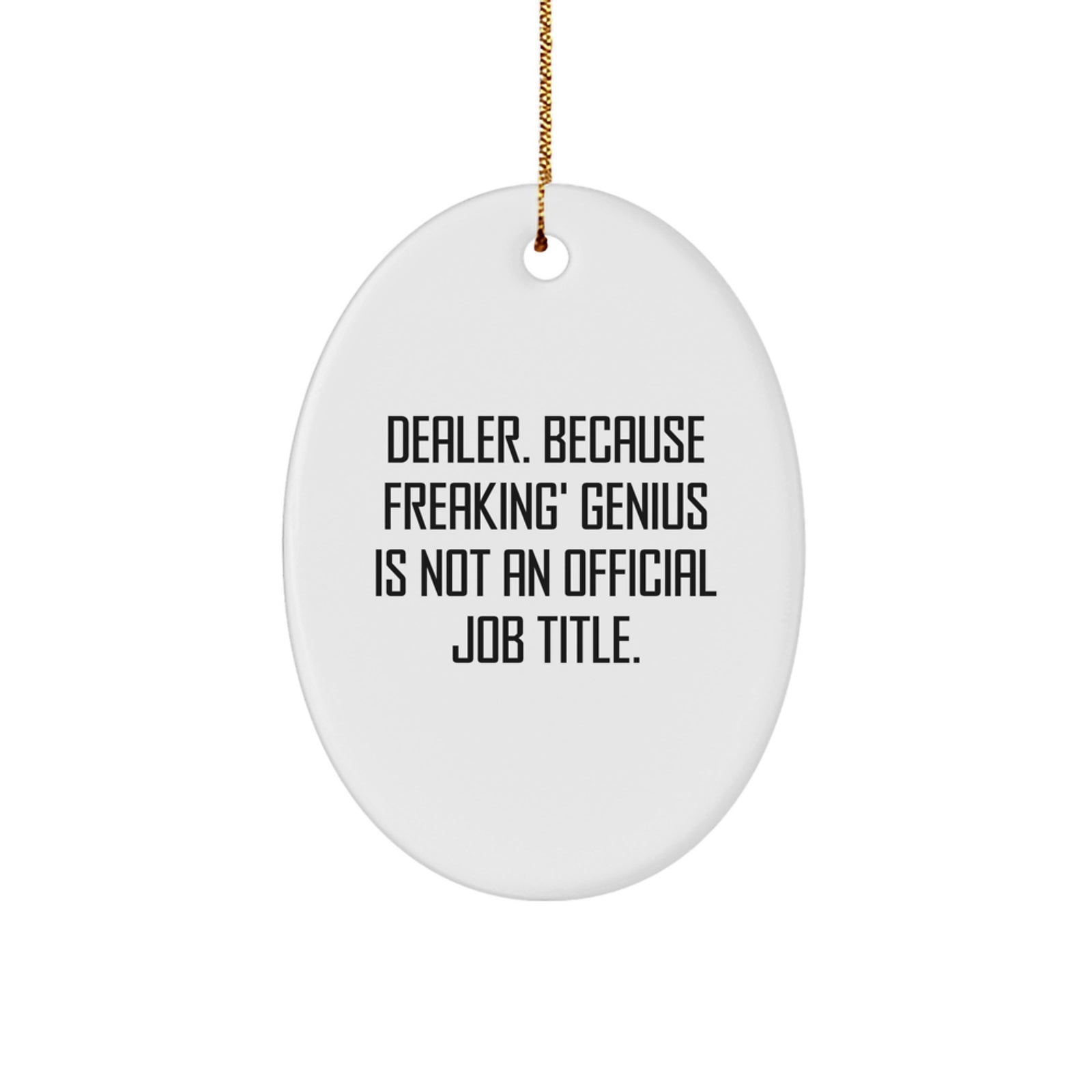 Funny Dealer Gifts Oval Ornament Christmas Unique Decorations From Friends - Image 1