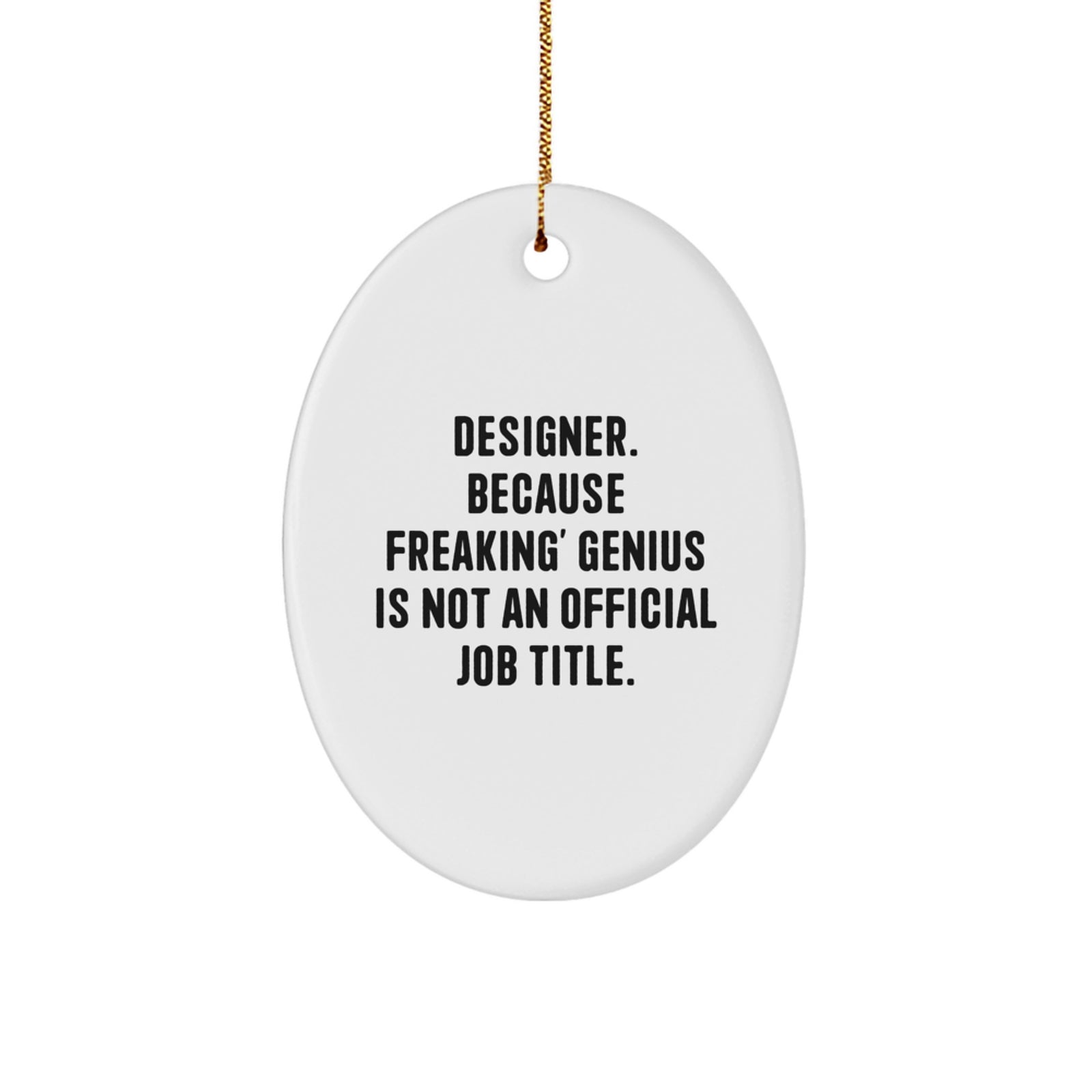 Funny Designer Oval Ornament Gifts from Friends for Women - Oval Ornament, Funny Quote, Christmas Decorations, Home Decor - Image 1