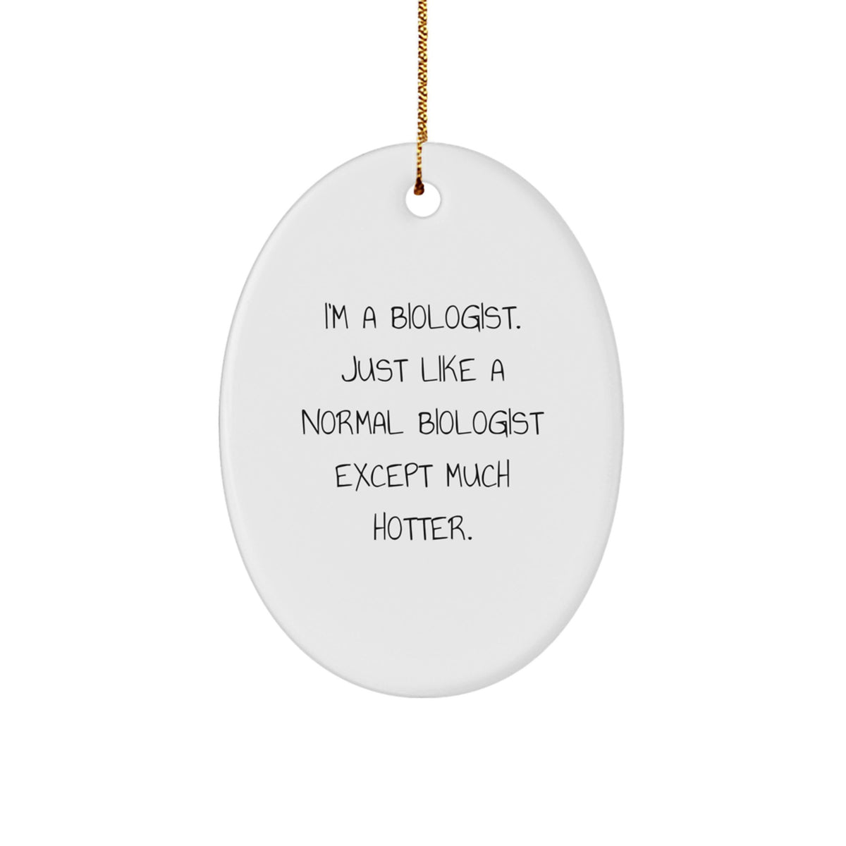Funny Biologist Gifts for Him, Oval Ornament for Biologist, Perfect for Christmas Unique Gifts from Friends and Family - Image 1