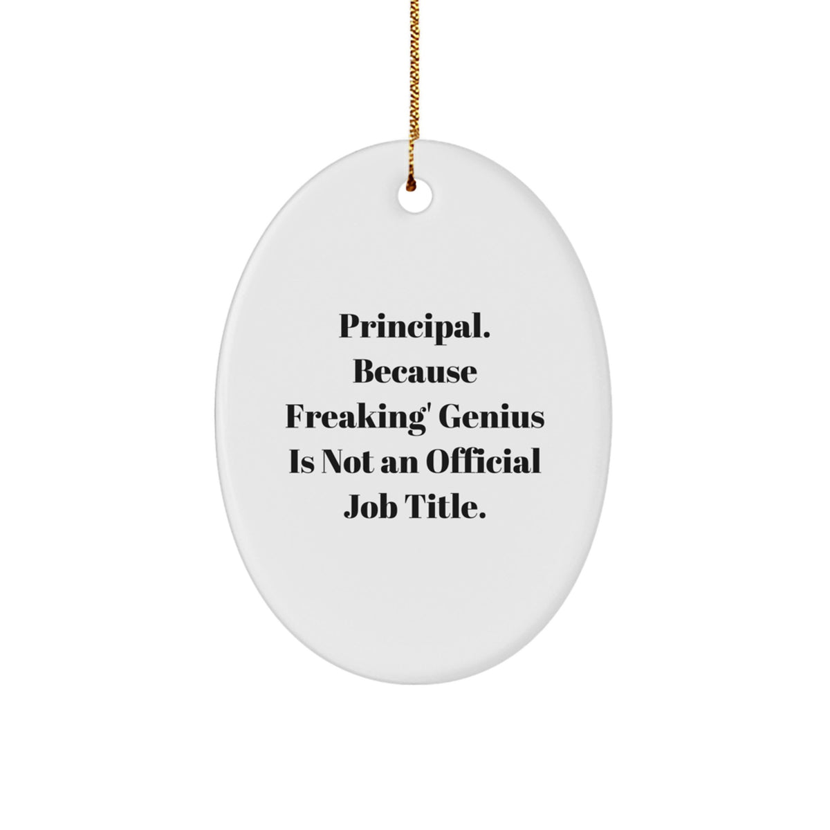 Funny Principal Gifts for Men - Oval Ornament with Principal Quote - Gifts for Principal - Principal Office Decor - Image 1
