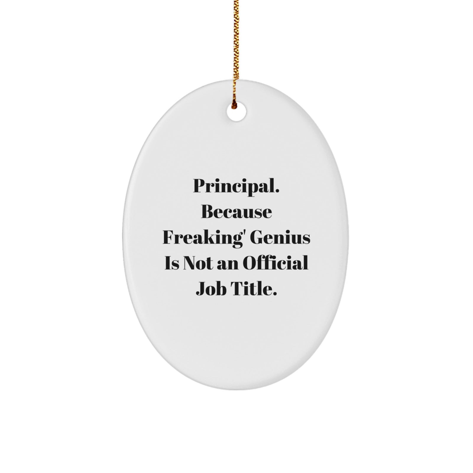 Funny Principal Gifts for Men - Oval Ornament with Principal Quote - Gifts for Principal - Principal Office Decor - Image 1