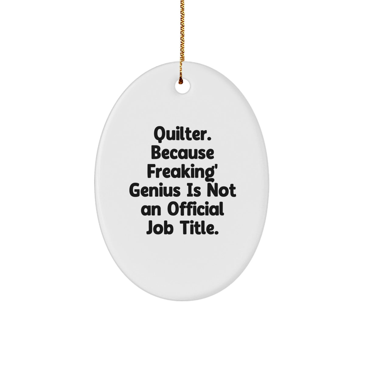 Quilter Gifts from Friends - Oval Ornament, Funny Quilter Quote, Christmas Unique Gifts for Quilter - Oval Shaped MDF Wood Print with High Gloss Plastic Finish - Image 1