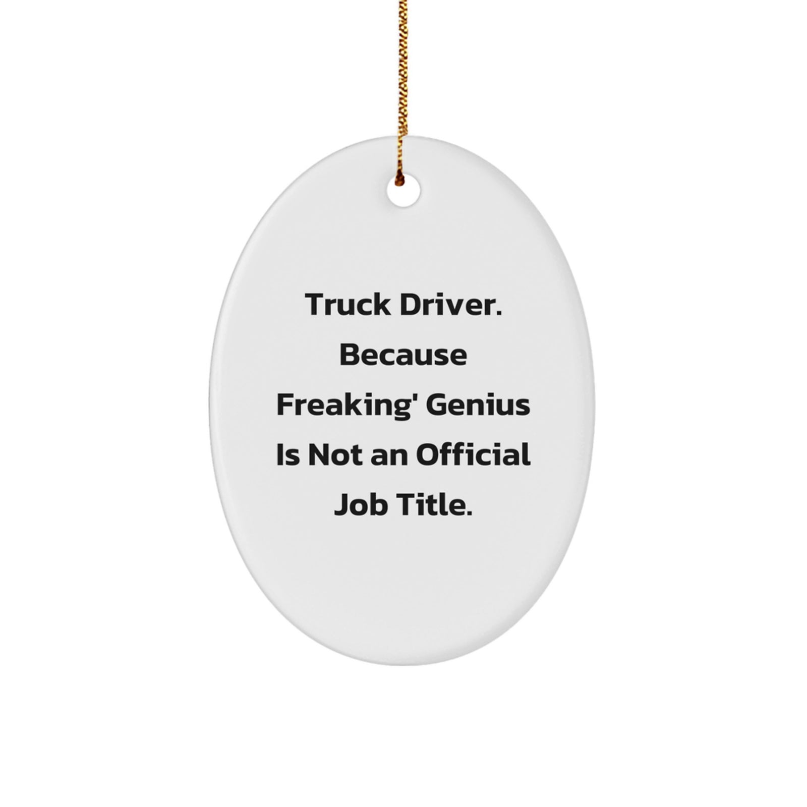 Funny Truck Driver Gifts from Men to Truck Driver Friends, Oval Ornament for Christmas Unique Presents - Image 1