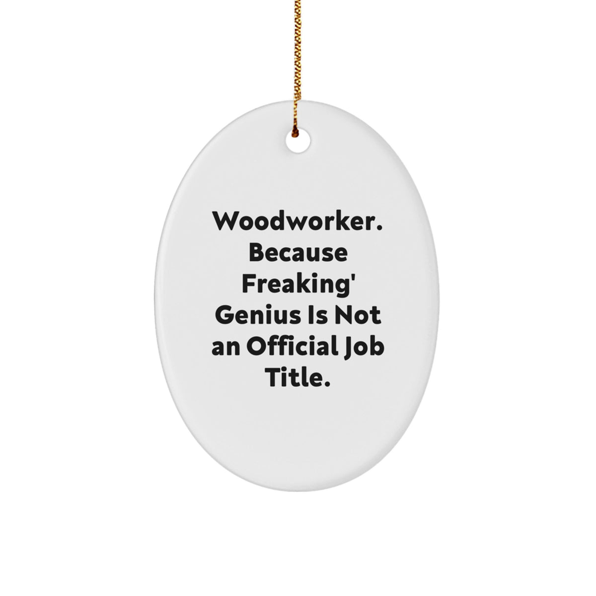 Funny Woodworker Gifts from Friends for Men Christmas Unique Decorations Oval Ornament - Image 1