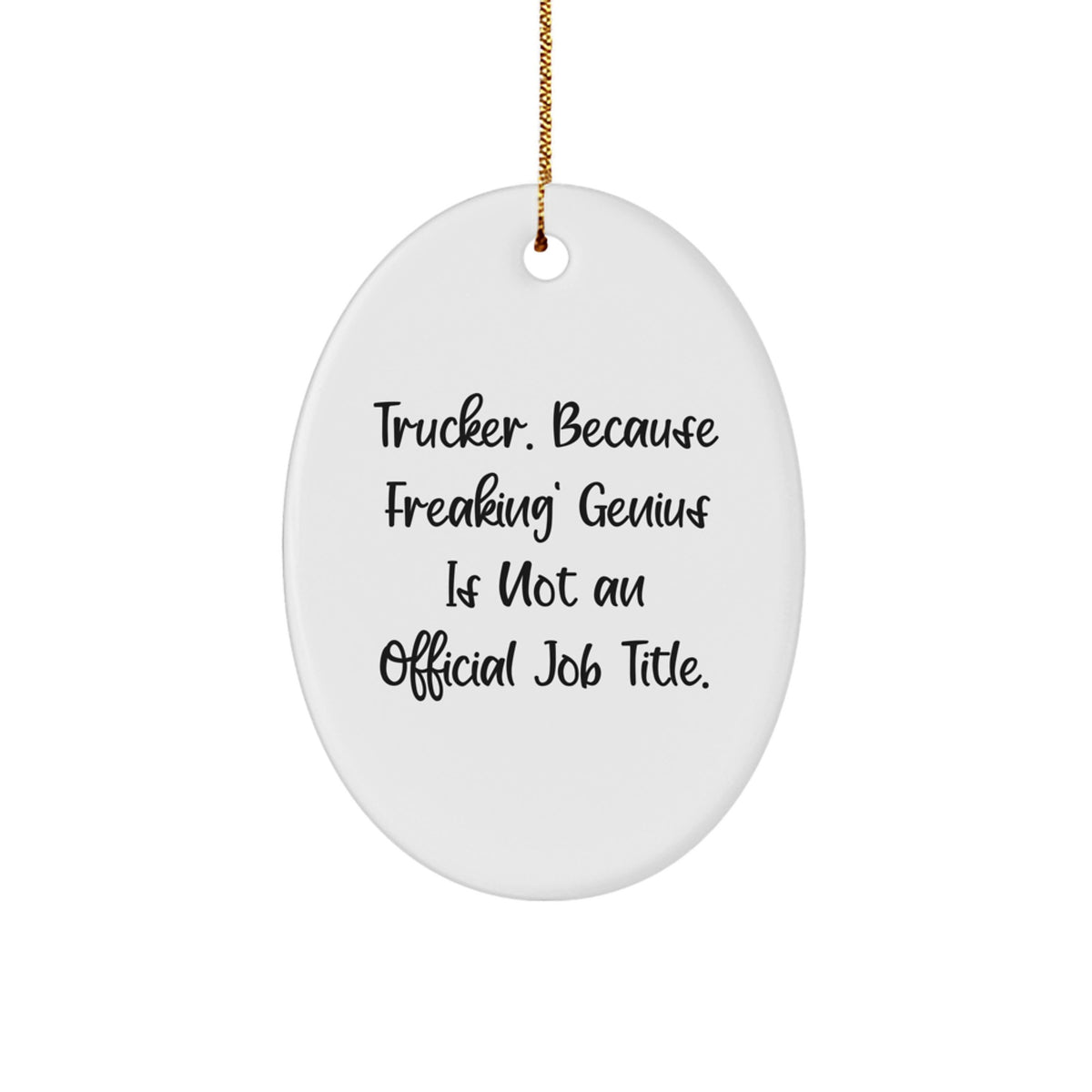 Funny Truckers Oval Ornament Gifts from Friends and Family, Perfect for Christmas Unique Gifts for Truckers - Image 1